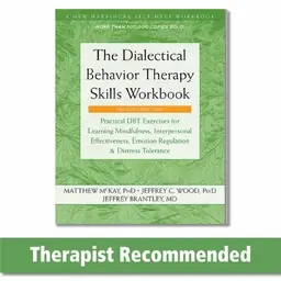 Dialectical Behavior Therapy Skills Workbook